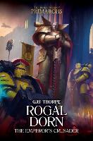 Rogal Dorn: The Emperor's Crusader - The Horus Heresy: Primarchs 16 (Hardback)
