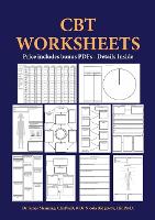 CBT Worksheets: CBT worksheets for CBT therapists in training - Formulation worksheets, generic CBT cycle worksheets, thought records, thought challenging sheets, and several other useful photocopyable CBT worksheets and CBT handouts all in one book. (Paperback)