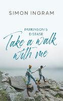 Parkinson's Disease: Take a Walk With Me (Paperback)