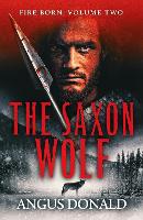 The Saxon Wolf: A Viking epic of berserkers and battle - Fire Born 2 (Paperback)