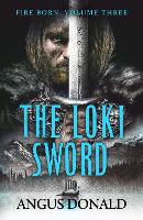 The Loki Sword - Fire Born 3 (Paperback)
