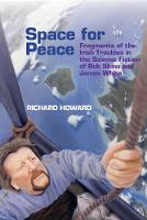 Space for Peace: Fragments of the Irish Troubles in the Science Fiction of Bob Shaw and James White - Liverpool Science Fiction Texts & Studies 68 (Hardback)