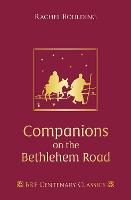 Companions on the Bethlehem Road: Daily readings and reflections for the Advent journey (Hardback)