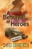 A Betrayal of Heroes - Jack Telford Mystery 3 (Paperback)
