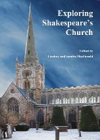 Exploring Shakespeare's Church: Episodes in the history of Holy Trinity Church (Paperback)