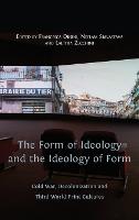 The Form of Ideology and the Ideology of Form: Cold War, Decolonization and Third World Print Cultures (Hardback)