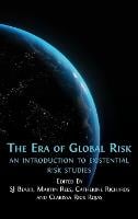 The Era of Global Risk: An Introduction to Existential Risk Studies (Hardback)