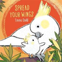 Spread Your Wings - Emma Dodd Series (Hardback)