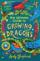 The Ultimate Guide to Growing Dragons (The Boy Who Grew Dragons 6) - The Boy Who Grew Dragons (Paperback)