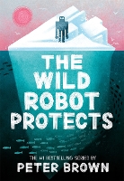 The Wild Robot Protects (The Wild Robot 3) (Paperback)