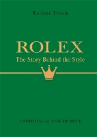 Rolex: The Story Behind the Style (Hardback)