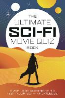 The Ultimate Sci-Fi Movie Quiz Book: Over 1,000 questions to test your sci-fi movie knowledge! (Hardback)