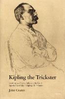 Kipling the Trickster: Knowingness, Practical Jokes and the Use of Superior Knowledge in Kipling's Short Stories (Paperback)