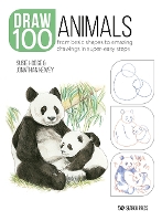 Draw 100: Animals: From Basic Shapes to Amazing Drawings in Super-Easy Steps - Draw 100 (Paperback)