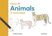 Draw 30: Animals: In Easy Steps - Draw 30 (Hardback)