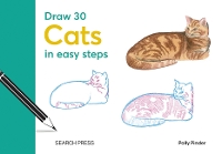 Draw 30: Cats: In Easy Steps - Draw 30 (Hardback)