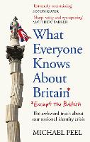 What Everyone Knows About Britain* (*Except The British) (Paperback)