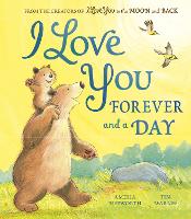 I Love You Forever and a Day - I Love You to the Moon and Back 2 (Hardback)