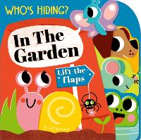 Who's Hiding? In the Garden - Who's Hiding? (Board book)