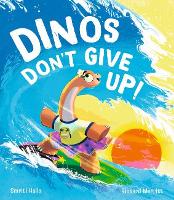 Dinos Don't Give Up! (Hardback)