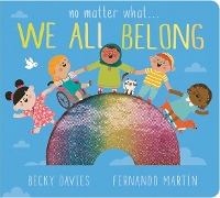 No Matter What . . . We All Belong - No Matter What . . . (Board book)