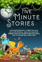 Five Minute Stories: Enchanted Bedtime Stories For Kids, Unicorn, Princess, Dragon and more. Fables and Fairy Tales to Help Children and Toddlers Fall Asleep Fast (Paperback)