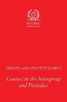 Groups and Group Dynamics: Contact in the Intergroup and Prejudice (Paperback)