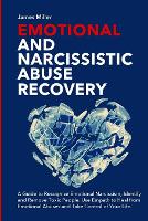 Emotional and Narcissistic Abuse Recovery: A Guide to Recognize Emotional Narcissism, Identify and Remove Toxic People. Use Empath to Heal from Emotional Abuses and Take Control of Your Life (Paperback)