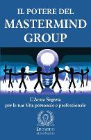 Il Potere del Mastermind Group: L'Arma Segreta per la tua Vita personale e professionale (Paperback)