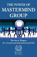 The Power of Mastermind Group: The Secret Weapon for your personal and professional Life (Paperback)
