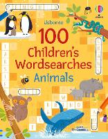 100 Children's Wordsearches: Animals - Puzzles, Crosswords and Wordsearches (Paperback)