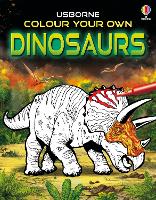 Colour Your Own Dinosaurs - Colouring Books (Paperback)