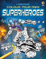 Colour Your Own Superheroes - Colouring Books (Paperback)