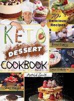 Keto Dessert Cookbook 2021: For a Healthy and Carefree Life. 70+ Quick and Easy Ketogenic Bombs, Cakes, and Sweets to Help You Lose Weight, Stay Healthy, and Boost Your Energy without Guilt (Hardback)