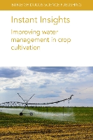 Instant Insights: Improving Water Management in Crop Cultivation - Burleigh Dodds Science: Instant Insights 49 (Paperback)