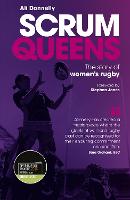 Scrum Queens: The Story of Women's Rugby (Hardback)