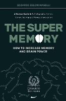 The Super Memory: 3 Memory Books in 1: Photographic Memory, Memory Training and Memory Improvement - How to Increase Memory and Brain Power - Upgrade Yourself 1 (Paperback)