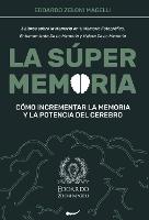 La Super Memoria: 3 Libros sobre la Memoria en 1: Memoria Fotografica, Entrenamiento De La Memoria y Mejora De La Memoria - Como Incrementar la Memoria y la Potencia del Cerebro - Upgrade Yourself 1 (Hardback)