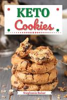 Keto Cookies: Discover 30 Easy to Follow Ketogenic Cookbook Cookies recipes for Your Low-Carb Diet with Gluten-Free and wheat to Maximize your weight loss (Paperback)