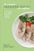The Complete Mediterranean Diet Cookbook: 101 Flavourful And Healthy Recipes For Everyday Cooking (Paperback)