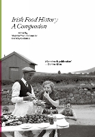 Irish Food History: A Companion (Hardback)