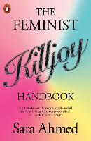 The Feminist Killjoy Handbook (Paperback)