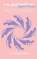 Hypnotic Gastric Band: How to Quickly and Permanently Lose Weight Through Self Hypnosis, Affirmations, Deep Sleep Meditation, Emotional and Binge Eating suppression (Hardback)