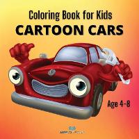 CARTOON CARS Coloring Book for Kids: A Collection of Funny and Amazing Cars Design for Kids Age 4-8 (Paperback)