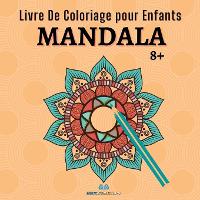 MANDALA - Livre De Coloriage Pour Enfants 8+: Livre de coloriage pour enfants: 50 mandalas magnifiques pour les enfants de 8 ans et plus (Paperback)
