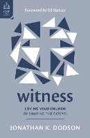 Witness: Loving Your Church by Sharing the Gospel - Love Your Church (Paperback)