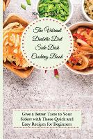 The Vibrant Diabetic Diet Side Dish Cooking Book: Give a Better Taste to Your Siders with These Quick and Easy Recipes for Beginners (Paperback)