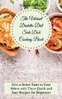 The Vibrant Diabetic Diet Side Dish Cooking Book: Give a Better Taste to Your Siders with These Quick and Easy Recipes for Beginners (Hardback)