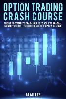 Option Trading Crash Course: The most complete Crash Course to achieve gradual monthly income through the study of Option Trading. (Paperback)