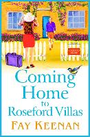 Coming Home to Roseford Villas: An uplifting, feel-good romantic read from Fay Keenan - Roseford (Hardback)
